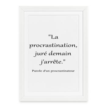 Procrastinateur - Affiche encadrée (27 × 37 cm) - blanc - Devant