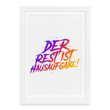 Der Rest ist Hausaufgabe (bunt) - Gerahmtes Poster (27 × 37 cm) - Weiß - Vorne