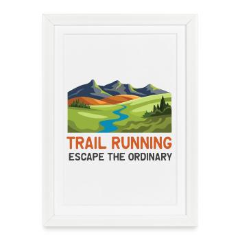 Trail Running - Escape the Ordinary - Framed poster (27 × 37 cm) - white - Front