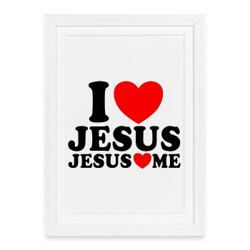 I love Jesus Jesus loves me Christian faith - Framed poster (27 × 37 cm) - white - Front