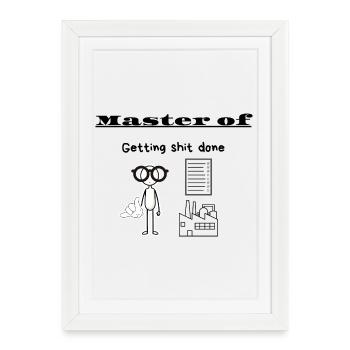 Master of Getting shit done - Framed poster (27 × 37 cm) - white - Front