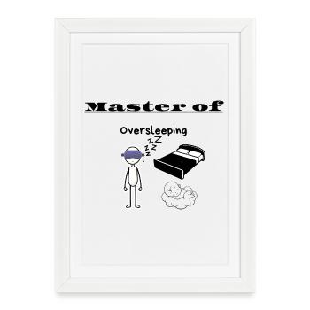 Master of Oversleeping - Framed poster (27 × 37 cm) - white - Front
