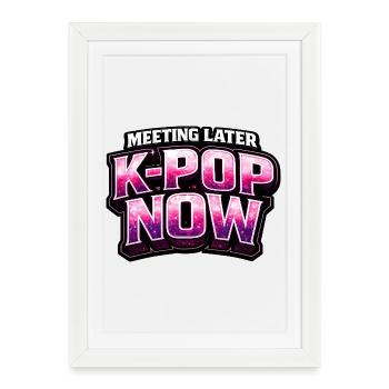 Meeting Later K Pop Now - Framed poster (27 × 37 cm) - white - Front