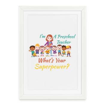 Institutrice de maternelle : Quel est votre super-pouvoir - Affiche encadrée (27 × 37 cm) - blanc - Devant