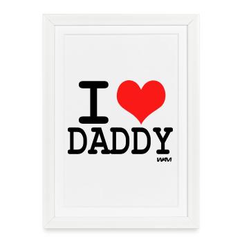 i love daddy - Framed poster (27 × 37 cm) - white - Front