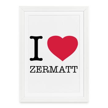 I LOVE ZERMATT - Affiche encadrée (27 × 37 cm) - blanc - Devant