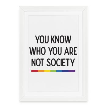 LGBT Pride - Vous savez qui vous n’êtes pas Société - Affiche encadrée (27 × 37 cm) - blanc - Devant