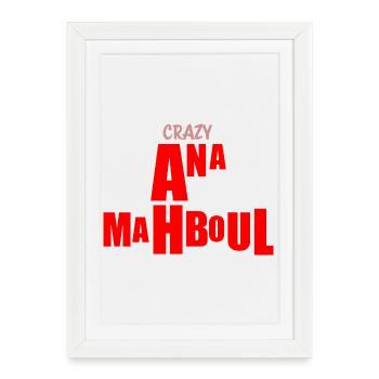 MAHBOUL ANA LA FOLLE - Affiche encadrée (27 × 37 cm) - blanc - Devant