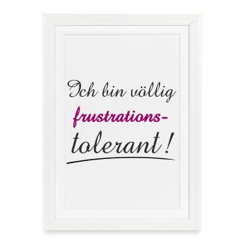 Confident Quote I'm Frustration Tolerant - Framed poster (27 × 37 cm) - white - Front