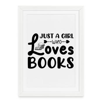 Just a girl who loves books - Framed poster (27 × 37 cm) - white - Front