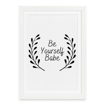 Be Yourself Babe - Framed poster (27 × 37 cm) - white - Front