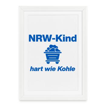 ENFANT NRW : DUR COMME DU CHARBON ! LA CHANCE SUR STEIGER ARRIVE - Affiche encadrée (27 × 37 cm) - blanc - Devant