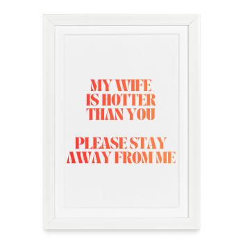 Ma femme est plus sexy que toi - Affiche encadrée (27 × 37 cm) - blanc - Devant