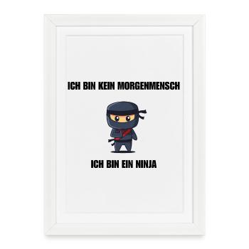 Ich bin kein Morgenmensch - Ich bin ein Ninja - Gerahmtes Poster (27 × 37 cm) - Weiß - Vorne