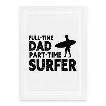 Full-time Dad Part-time Surfer - Affiche encadrée (27 × 37 cm) - blanc - Devant