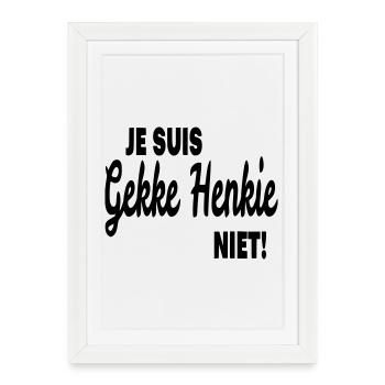 Crazy Henkie, toi whis, ne sois pas fou # - Affiche encadrée (27 × 37 cm) - blanc - Devant