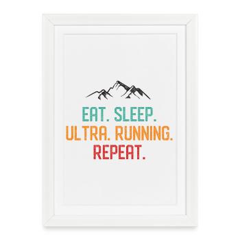 Eat. Sleep. Ultra Running. Repeat. - Framed poster (27 × 37 cm) - white - Front