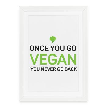 Once You Go Vegan You Never Go Back - Framed poster (27 × 37 cm) - white - Front