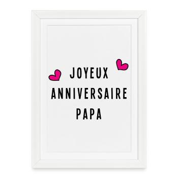 PAPA. JOYEUX ANNIVERSAIRE - Affiche encadrée (27 × 37 cm) - blanc - Devant