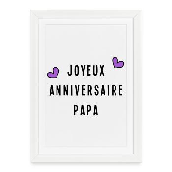JOYEUX ANNIVERSAIRE. PAPA. FÊTE DES PÈRES - Affiche encadrée (27 × 37 cm) - blanc - Devant