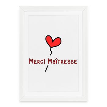 MAÎTRESSE. MERCI. MERCI MAÎTRESSE - Affiche encadrée (27 × 37 cm) - blanc - Devant