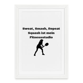 Transpirez, écrasez, répétez – le squash est ma salle de sport - Affiche encadrée (27 × 37 cm) - blanc - Devant