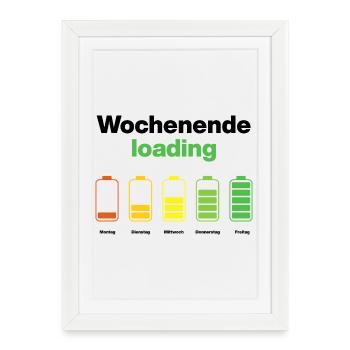 Weekend loading – battery full on Friday, work - Framed poster (27 × 37 cm) - white - Front