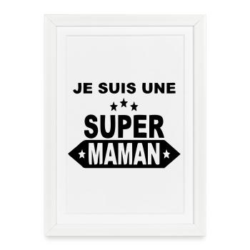 Je suis une super maman  - Affiche encadrée (27 × 37 cm) - blanc - Devant