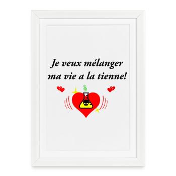 Je veux mélanger ma vie a la tienne - Affiche encadrée (27 × 37 cm) - blanc - Devant