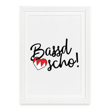 Bassd scho! - Gerahmtes Poster (27 × 37 cm) - Weiß - Vorne