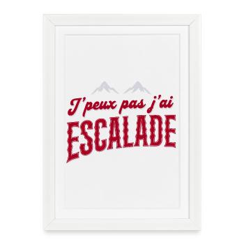 J'peux pas j'ai Escalade - Affiche encadrée (27 × 37 cm) - blanc - Devant
