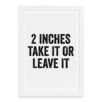 2 Inches – Take It Or Leave It – Embarrassing Men - Framed poster (27 × 37 cm) - white - Front