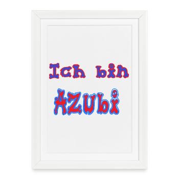 Ich_bin_Azubi - Framed poster (27 × 37 cm) - white - Front