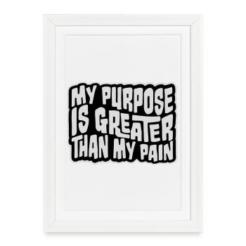 My Purpose Is Greater Than My Pain Meaning Quote Logo - Framed poster (27 × 37 cm) - white - Front