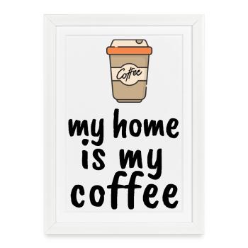 Ma maison est mon café - Affiche encadrée (27 × 37 cm) - blanc - Devant