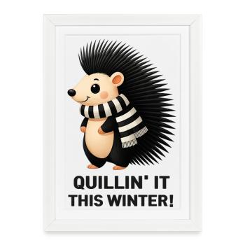 Quillin' it this winter! - Framed poster (27 × 37 cm) - white - Front