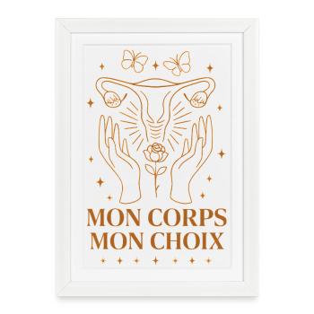 Mon Corps Mon Choix Féminisme Liberté - Affiche encadrée (27 × 37 cm) - blanc - Devant