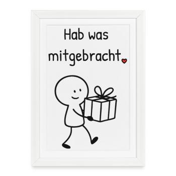 Kleine Geste zwischendurch: Hab was mitgebracht. - Gerahmtes Poster (27 × 37 cm) - Weiß - Vorne