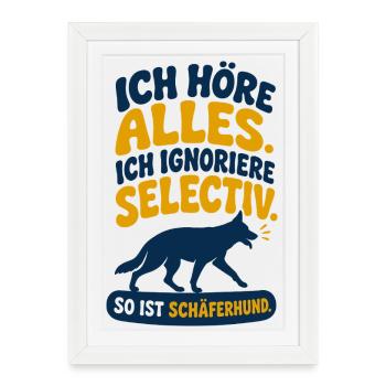 Ich Höre Alles Schäferhund Spruch - Gerahmtes Poster (27 × 37 cm) - Weiß - Vorne