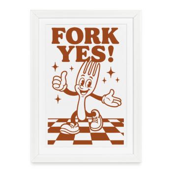 Fork yes! | Kitchen Humor Pun - Framed poster (27 × 37 cm) - white - Front