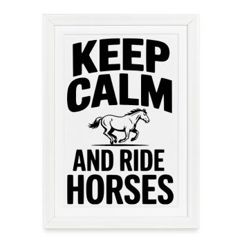 Restez calme et montez à cheval - Affiche encadrée (27 × 37 cm) - blanc - Devant