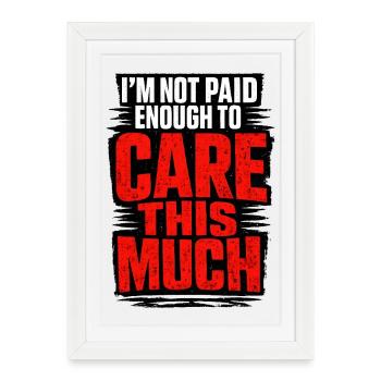 Je ne suis pas assez payé pour m’occuper de Spruch - Affiche encadrée (27 × 37 cm) - blanc - Devant