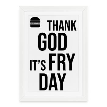 Dieu merci, c’est le jour de la frite - Affiche encadrée (27 × 37 cm) - blanc - Devant