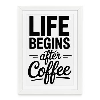 La vie commence après le café Café buveur Café Café - Affiche encadrée (27 × 37 cm) - blanc - Devant