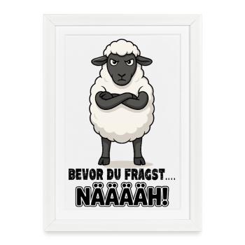  Bevor Du Fragst Nääääh Grummeliges Schaf Für - Gerahmtes Poster (27 × 37 cm) - Weiß - Vorne