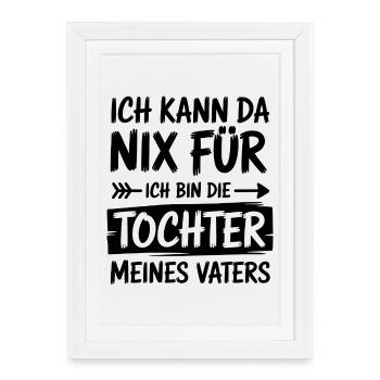 Daughter, father, dad, child. I can't help it. Shirt - Framed poster (27 × 37 cm) - white - Front