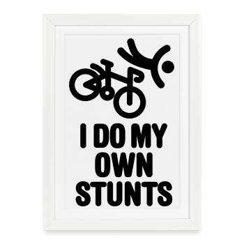 I do my own stunts - racing bicycle - Affiche encadrée (27 × 37 cm) - blanc - Devant