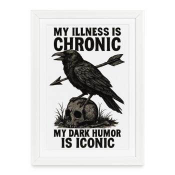 Maladie chronique Humour noir Raven Tee - Affiche encadrée (27 × 37 cm) - blanc - Devant