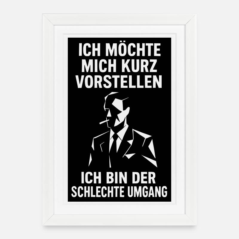 Lustiger Spruch- Ich bin der schlechte Umgang  - Gerahmtes Poster (27 × 37 cm) - Weiß