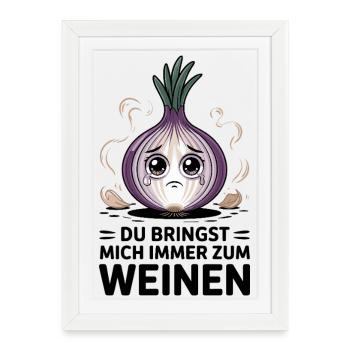 Tu me fais toujours pleurer drôle, oignon - Affiche encadrée (27 × 37 cm) - blanc - Devant